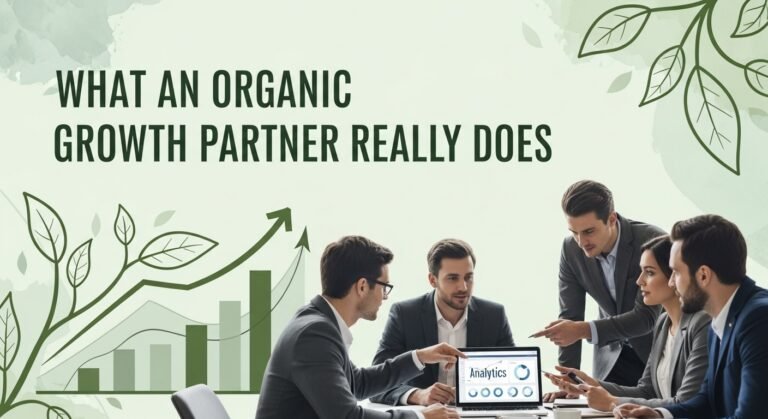 What an Organic Growth Partner Really Does